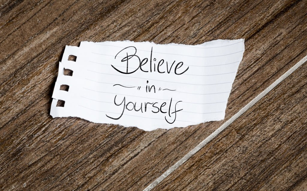 believe in yourself, build self-esteem