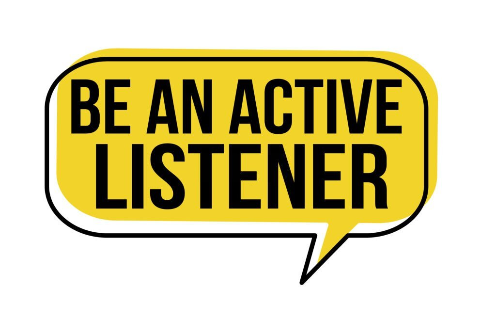 be an active listener, practice active listening