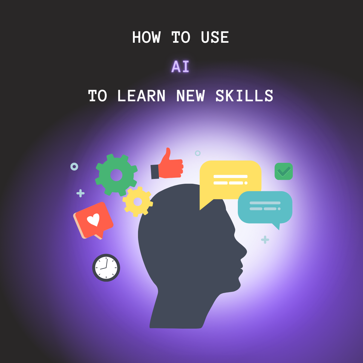 How to Use AI to Learn New Skills