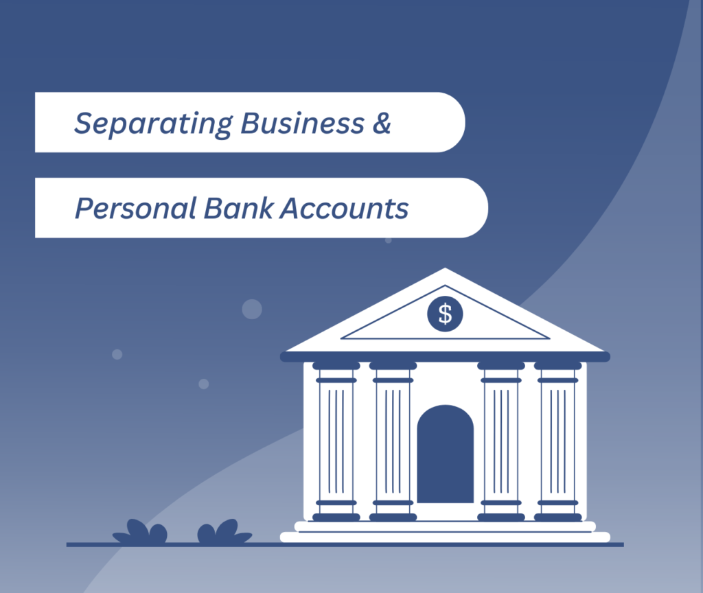 separating business and personal finances, why should you separate your personal and business bank accounts